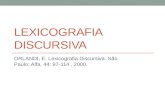 LEXICOGRAFIA DISCURSIVA ORLANDI, E. Lexicografia Discursiva. São Paulo: Alfa, 44: 97-114, 2000.
