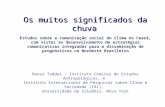 Os muitos significados da chuva Estudos sobre a comunicação social do clima no Ceará, com vistas ao desenvolvimento de estratégias comunicativas integradas.