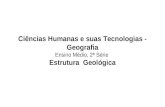 Ciências Humanas e suas Tecnologias - Geografia Ensino Médio, 2ª Série Estrutura Geológica.