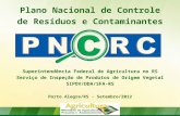 Plano Nacional de Controle de Resíduos e Contaminantes Superintendência Federal de Agricultura no RS Serviço de Inspeção de Produtos de Origem Vegetal.