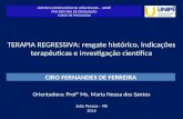 TERAPIA REGRESSIVA: resgate histórico, indicações terapêuticas e investigação científica Orientadora: Profª Ms. Maria Neusa dos Santos João Pessoa – PB.