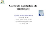 Controle Estatístico da Qualidade Pedro Paulo Balestrassi UNIFEI – IEPG  ppbalestrassi@gmail.com 35-36291161.