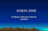 ENEM 2008 Professor Maurício Werner Lazzarin. Questão 1 Na literatura de cordel, os textos são impressos, em geral, com 8, 16, 24 ou 32 páginas de formato.