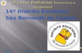 14º Distrito Escoteiro São Bernardo do Campo 07/08/2011 Curso Preliminar 14º D.E. S.B.Campo 1.