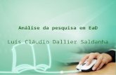 1 Luís Cláudio Dallier Saldanha Análise da pesquisa em EaD.
