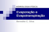 Evaporação e Evapotranspiração Benedito C. Silva HIDROLOGIA FÍSICA.