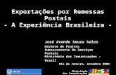 Rio de Janeiro, novembro 2003 Ministério das Comunicações Exportações por Remessas Postais - A Experiência Brasileira - José Avando Souza Sales Gerente.