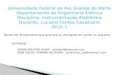 Universidade Federal do Rio Grande do Norte Departamento de Engenharia Elétrica Disciplina: Instrumentação Eletrônica Docente: Luciano Fontes Cavalcanti.