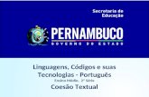 Linguagens, Códigos e suas Tecnologias - Português Ensino Médio, 2ª Série Coesão Textual.
