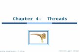 Silberschatz, Galvin and Gagne ©2009 Operating System Concepts – 8 th Edition Chapter 4: Threads.