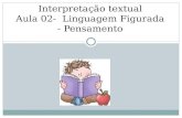 Interpretação textual Aula 02- Linguagem Figurada - Pensamento.