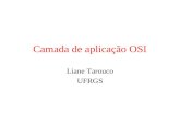 Camada de aplicação OSI Liane Tarouco UFRGS. Camada de aplicação do modelo OSI ACSE (Application Control Service Element) CCR (Commitment Concurrency.