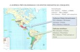 A AMÉRICA PRÉ-COLOMBIANA E OS EFEITOS IMEDIATOS DA CONQUISTA Culturas Meso-Americanas: Pré-clássico: Olmecas Clássico: Maias Pós-clássico: Astecas Culturas.