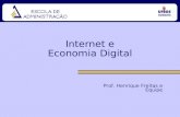 Internet e Economia Digital Prof. Henrique Freitas e Equipe.