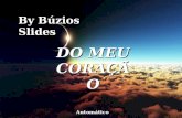 By Búzios Slides DO MEU CORAÇÃO DO MEU CORAÇÃO Automático.