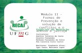 Módulo II - Formas de Prevenção e solução de conflitos e o acesso à justiça Espécies de Mediação Instrutores: Anelice Teixeira da Costa Giselle Fernandes.