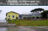 Prefeitura Municipal de Mariana Pimentel/RS. Estrutura administrativa municipal População: 4.153 habitantes A atual estrutura administrativa que compõe.