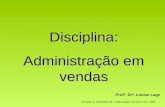 Almeida Jr. Sebastião de – Negociação: técnica e arte. 2005 Profª. Drª. Louise Lage Disciplina: Administração em vendas.