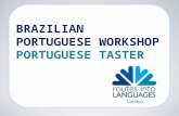BRAZILIAN PORTUGUESE WORKSHOP PORTUGUESE TASTER. 250 million speakers Courtesy of Wikipedia (Sting)