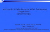 Introdução à Deficiência de Alfa1 Antitripsina Diagnóstico Epidemiologia MARIA VERA CRUZ DE OLIVEIRA DAR / HSPE-SP Membro da Comissão de DPOC / SBPT Membro.