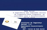 Rede Social A experiência das Comissões Sociais de Freguesia/Inter-Freguesia: um contributo para o desenvolvimento social local Instituto da Segurança.