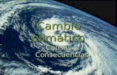 Cambio c cc climtico Causas y Consecuencias. Algunas causas y consecuencias del cambio climtico:
