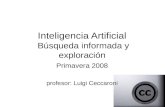 Inteligencia Artificial Búsqueda informada y exploración Primavera 2008 profesor: Luigi Ceccaroni.
