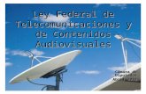Ley Federal de Telecomunicaciones y de Contenidos Audiovisuales Cámara de Diputados Abril 2010.