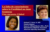 Richard T. Scott, Jr, MD Pamela Madsen Karen E. Elkind-Hirsch, MSc., Ph.D. Reproductive Medicine Associates American Infertility Association La falta de.