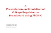 A Presentation on Simulation of Voltage Regulator on Breadboard using 7805 IC
