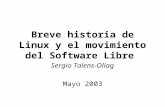Breve historia de Linux y el movimiento del Software Libre Sergio Talens-Oliag Mayo 2003.