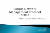 SNMP-TECNOCAMPUS-PROJECT Autors: Eduard Justicia Díaz Miguel Padilla Gutiérrez Albert Pujol Porqueras Simple Network Management Protocol SNMP.