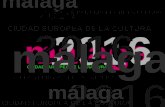 Málaga CIUDAD EUROPEA DE LA CULTURA 2016 2016 málaga CIUDAD EUROPEA DE LA CULTURA CIUDAD EUROPEA DE LA CULTURA 2016 2016 CIUDAD EUROPEA DE LA CULTURA CIUDAD.
