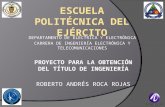 DEPARTAMENTO DE ELÉCTRICA Y ELECTRÓNICA CARRERA DE INGENIERÍA ELECTRÓNICA Y TELECOMUNICACIONES PROYECTO PARA LA OBTENCIÓN DEL TÍTULO DE INGENIERÍA ROBERTO.