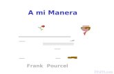 A mi Manera Frank Pourcel PPsPPt.com Sólo se tiran piedras contra el árbol que da fruto.