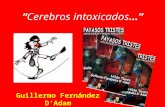 English version English version. “Cerebros intoxicados…” Guillermo Fernández D’Adam Universidad del Salvador.