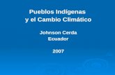 Pueblos Indígenas y el Cambio Climático Johnson Cerda Ecuador2007.