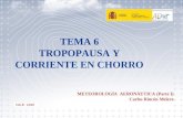 TEMA 6 TROPOPAUSA Y CORRIENTE EN CHORRO METEOROLOGÍA AERONÁUTICA (Parte I) Carlos Rincón Melero O.E.P. 2.010.