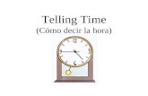 Telling Time (Cómo decir la hora). When we ask what time it is in Spanish, we say ¿Qué hora es? Some people also say ¿Qué horas son?