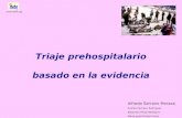 Triaje prehospitalario basado en la evidencia Alfredo Serrano Moraza Andrés Pacheco Rodríguez Alejandro Pérez Belleboni María Jesús Briñas.
