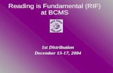 Reading is Fundamental (RIF) at BCMS 1st Distribution December 13-17, 2004 1st Distribution December 13-17, 2004.