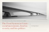 The Food System in Crisis - social movements, food insecurity and bio-politics