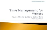 Time Management For Writers: The 5 Minute Guide to Better Time Management for Writers