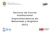 Servicio de Correo Institucional Superintendencia de Notariado y Registro 2012 República de Colombia Ministerio de Justicia y del Derecho Superintendencia.