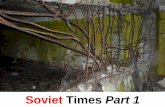 Soviet Times Part 1
