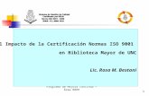 1 Programa de Mejora Continua – Área RRHH 1 El Impacto de la Certificación Normas ISO 9001 en Biblioteca Mayor de UNC Lic. Rosa M. Bestani.