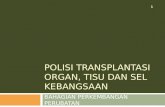 Polisi Transplantasi Organ, Tisu Dan Sel Kebangsaan