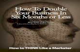 How to Double Your Business in 6 Months or Less