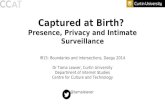 Captured at Birth? Presence, Privacy and Intimate Surveillance