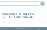 Mercoledì 12 maggio 2010 Giorgio DonnaImprenditorialità e Bene Comune - 20091 1 STRATEGIA DIMPRESA per il BENE COMUNE Il modello UCID.